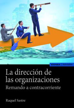 Libro, Audiolibro La Direccion De Las Organizaciones: Remando A Contracorriente La Direccion De Las Organizaciones: Remando A Contracorriente