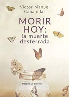 Morir Hoy: La Muerte Desterrada