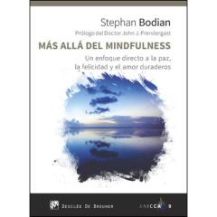 Mas Alla Del Mindfulness: Un Enfoque A La Paz, La Felicidad Y El Amor Duraderos