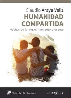 Humanidad Compartida. Habitando Juntosel Momento Presente
