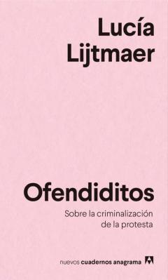 Libro, Audiolibro Ofendiditos: Un Analisis De La Criminalizacion De La Protesta Ofendiditos: Un Analisis De La Criminalizacion De La Protesta