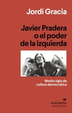 Libro, Audiolibro Javier Pradera O El Poder De La Izquierda Javier Pradera O El Poder De La Izquierda