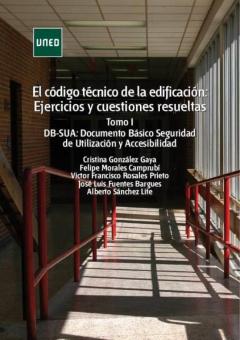 El Código Técnico De La Edificación: Ejercicios Y Cuestiones Resu Eltas. Tomo I: Db-Sua: Documento Básico Seguridad De Utilización Y Accesibilidad