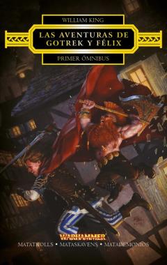 Gotrek Y Félix. Primer Ómnibus