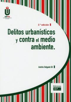 Delitos Urbanísticos Y Contra El Medio Ambiente