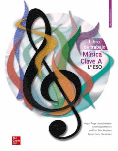 Musica Clave A 1º Eso - Castellano. Libro De Trabajo.