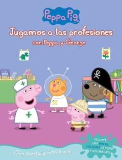 Libro, Audiolibro Jugando A Ser Mayor Con Peppa Y George (Peppa Pig. Actividades) Jugando A Ser Mayor Con Peppa Y George (Peppa Pig. Actividades)