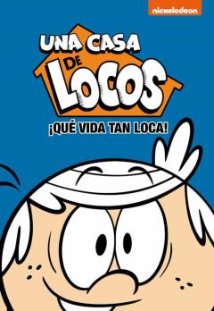 ¡Que Vida Tan Loca! (Una Casa De Locos Comic)
