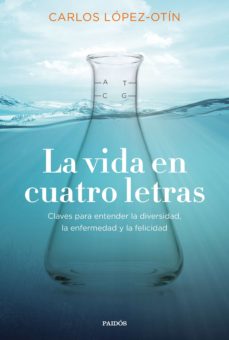 Libro, Audiolibro La Vida En Cuatro Letras: Claves Para Entender La Diversidad, La Enfermedad Y La Felicidad La Vida En Cuatro Letras: Claves Para Entender La Diversidad, La Enfermedad Y La Felicidad