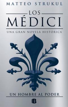 Libro, Audiolibro Los Médici. Un Hombre Al Poder (Los Médici 2) Los Médici. Un Hombre Al Poder (Los Médici 2)