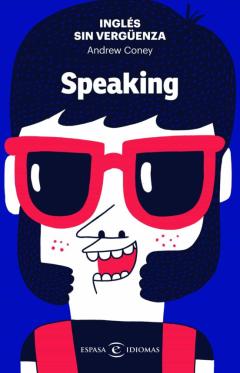 Libro, Audiolibro Ingles Sin Verguenza: Speaking Ingles Sin Verguenza: Speaking