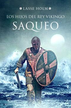 Los Hijos Del Rey Vikingo. Saqueo