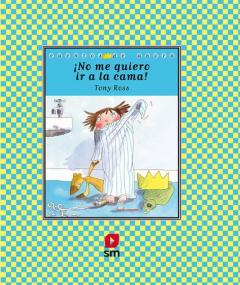 ¡No Me Quiero Ir A La Cama!