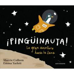 Libro, Audiolibro ¡Pingüinauta!: La Gran Aventura Hacia La Luna ¡Pingüinauta!: La Gran Aventura Hacia La Luna