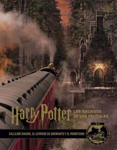 Libro, Audiolibro Harry Potter: Los Archivos De Las Peliculas 2: Callejon Diagon, El Expreso De Hogwarts Y El Ministerio Harry Potter: Los Archivos De Las Peliculas 2: Callejon Diagon, El Expreso De Hogwarts Y El Ministerio