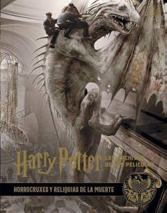 Libro, Audiolibro Harry Potter: Los Archivos De Las Peliculas 3: Horrocruxes Y Reliquias De La Muerte Harry Potter: Los Archivos De Las Peliculas 3: Horrocruxes Y Reliquias De La Muerte