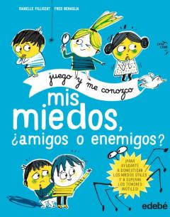 Mis Miedos, ¿Amigos O Enemigos?