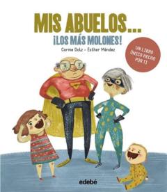 Mis Abuelos... ¡Los Mas Molones!