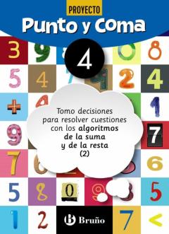 Punto Y Coma Matematicas Cuaderno Nº 4. 1º/2º Educacion Primaria Tomo Decisiones Para Resolver Cuestiones Con Los Algoritmos De Lasuma Y De La Resta (2)