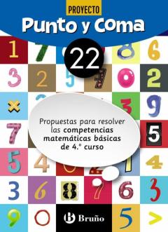 Punto Y Coma Matematicas Cuaderno Nº 22. 4º Educacion Primaria Propuestas Para Resolver Las Competencias Matematicas Cuaderno Nºbasica