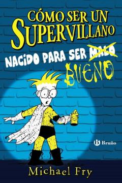 Como Ser Un Supervillano 2 : Nacido Para Ser Bueno