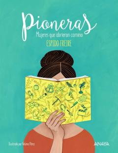 Pioneras: Mujeres Que Abrieron Camino