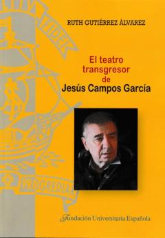 El Teatro Transgresor De Jesús Campos García