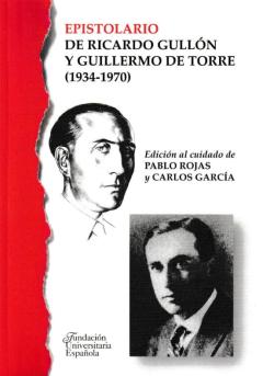 Epistolario De Ricardo Gullon Y Guillermo De La Torre (1934-1970)