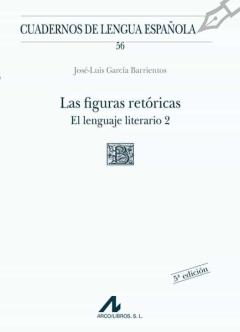 Las Figuras Retóricas: El Lenguaje Literario 2 (5ª Edición)