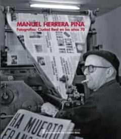Manuel Herrera Piña: Fotografias: Ciudad Real En Los Años 70