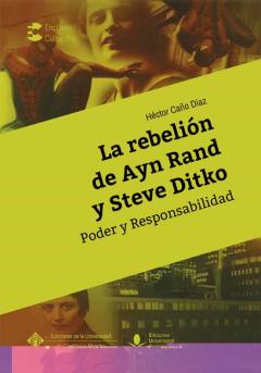 La Rebelión De Ayn Rand Y Steve Ditko. Poder Y Responsabilidad