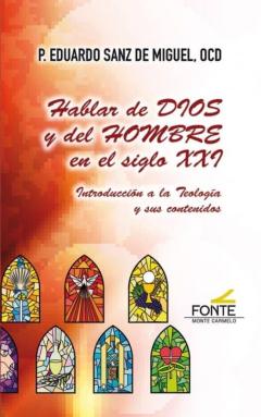 Libro, Audiolibro Hablar De Dios Y Del Hombre En El Siglo Xxi: Introduccion A La Te Ologia Y Sus Contenidos Hablar De Dios Y Del Hombre En El Siglo Xxi: Introduccion A La Te Ologia Y Sus Contenidos
