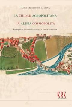 Libro, Audiolibro La Ciudad Agropolitana. La Aldea Cosmopolita La Ciudad Agropolitana. La Aldea Cosmopolita