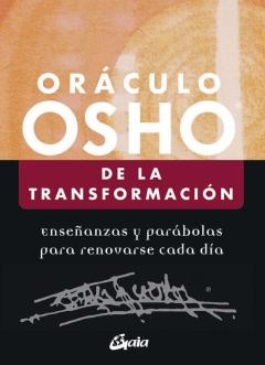Libro, Audiolibro Oraculo Osho De La Transformacion: Enseñanzas Y Parabolas Para Renovarse Cada Dia Oraculo Osho De La Transformacion: Enseñanzas Y Parabolas Para Renovarse Cada Dia