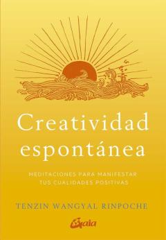 Creatividad Espontanea: Meditaciones Para Manifestar Tus Cualidades Positivas