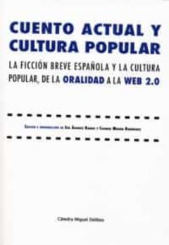 Cuento Actual Y Cultura Popular. La Ficción Breve Española Y La C Ultura Popular, De La Oralidad A La Web 2.0