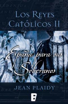 Libro, Audiolibro España Para Sus Soberanos (Los Reyes Católicos 2) España Para Sus Soberanos (Los Reyes Católicos 2)