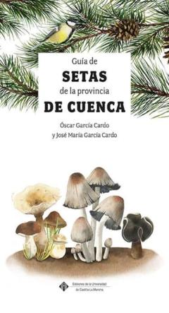Libro, Audiolibro Guía De Las Setas De La Provincia De Cuenca Guía De Las Setas De La Provincia De Cuenca
