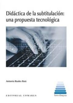 Libro, Audiolibro Didáctica De La Subtitulación: Una Propuesta Tecnológica Didáctica De La Subtitulación: Una Propuesta Tecnológica