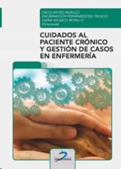 Libro, Audiolibro Cuidados Al Paciente Cronico Y Gestion De Casos En Enfermeria Cuidados Al Paciente Cronico Y Gestion De Casos En Enfermeria