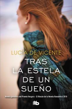 Tras La Estela De Un Sueño (Premio Vergara - El Rincón De La Nove La Romántica 2018)