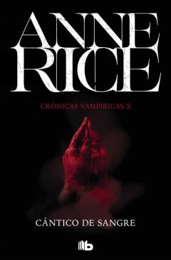 Cántico De Sangre (Cronicas Vampiricas 10)