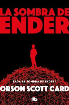 La Sombra De Ender (Saga De Ender 6 / La Sombra 1)