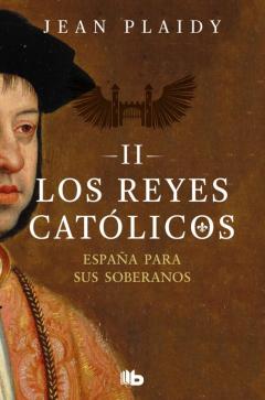 España Para Sus Soberanos (Los Reyes Catolicos 2)