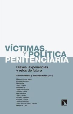 Victimas Y Politica Penitenciaria: Claves, Experiencias Y Retos De Futuro