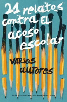 Libro, Audiolibro 21 Relatos Contra El Acoso Escolar 21 Relatos Contra El Acoso Escolar