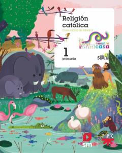 Religion Catolica 1º Educacion Primaria Nuestr Mas Savia Ed 2018 Madrid