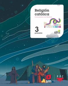 Religion Catolica 3º Educacion Primaria Nuestra Casa Mas Savia Ed 2018 Madrid