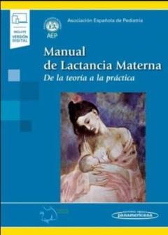 Manual De Lactancia Materna (Incluye Version Digital): De La Teoria A La Practica