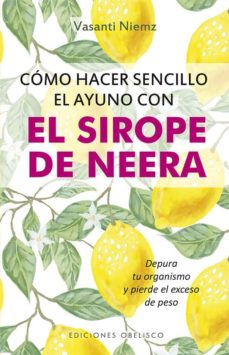 Libro, Audiolibro Como Hacer Sencillo El Ayuno Con Sirope De Neera Como Hacer Sencillo El Ayuno Con Sirope De Neera